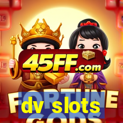 dv slots